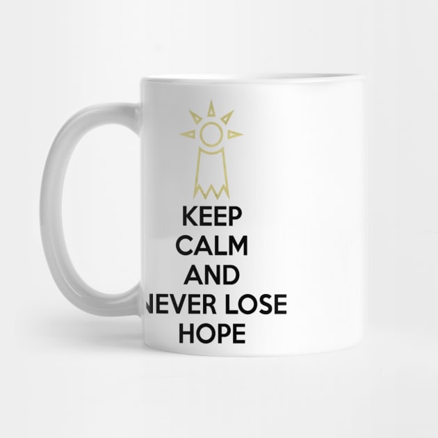 KEEP CALM AND NEVER LOSE HOPE by smartass